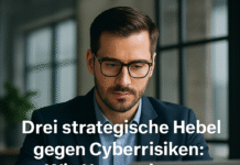 Drei strategische Hebel gegen Cyberrisiken: Wie Unternehmen Sicherheit und Innovation vereinen